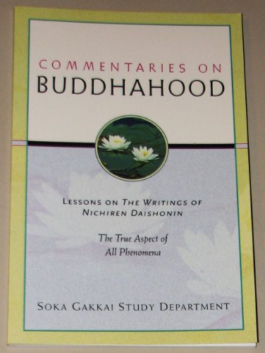 Stock image for Commentaries on Buddhahood : Lessons on the Writings of Nichiren Daishonin for sale by ThriftBooks-Atlanta