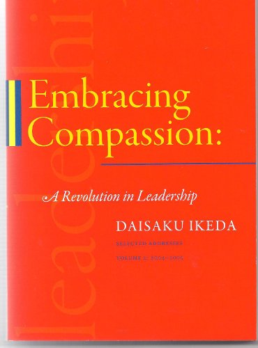 Stock image for Embracing Compassion: A Revolution in Leadership. Selected Addresses. Volume 2: 2004-2005 for sale by The Maryland Book Bank