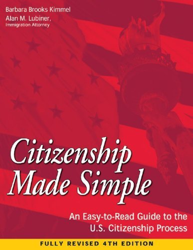 Imagen de archivo de Citizenship Made Simple: An Easy-to-Read Guide to the U.S. Citizenship Process a la venta por SecondSale