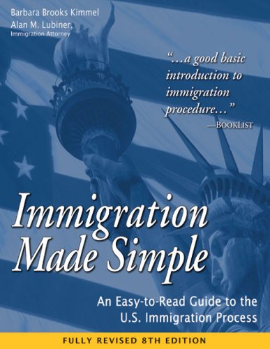 Imagen de archivo de Immigration Made Simple : An Easy-to-Read Guide to the U. S. Immigration Process a la venta por Better World Books