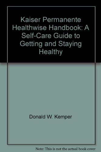 Beispielbild fr Kaiser Permanente Healthwise Handbook : A Self-Care Guide to Getting and Staying Healthy zum Verkauf von Better World Books