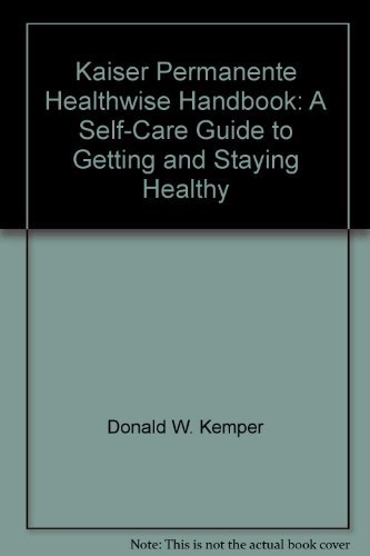 Stock image for Kaiser Permanente Healthwise Handbook : A Self-Care Guide to Getting and Staying Healthy for sale by Better World Books