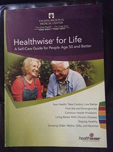 Imagen de archivo de Healthwise for Life: A Self-Care Guide for People Age 50 and Better a la venta por Patrico Books