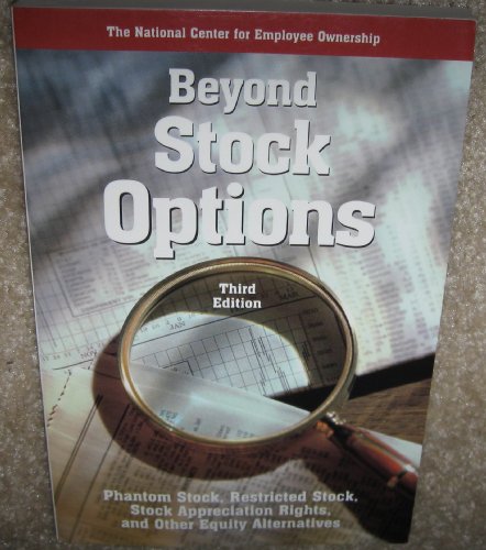 Stock image for Beyond Stock Options - Phantom Stock, Restricted Stock, Stock Appreciation Rights, and Other Equity Alternatives for sale by Mispah books