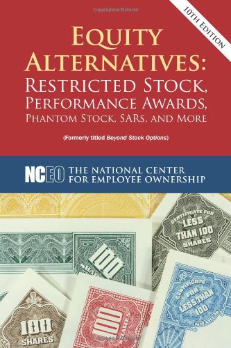 Imagen de archivo de Equity Alternatives: Restricted Stock, Performance Awards, Phantom Stock, SARs, and More a la venta por Elam's Books
