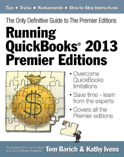 Stock image for Running QuickBooks(R) 2013 Premier Editions: The Only Definitive Guide to the Premier Editions for sale by ThriftBooks-Atlanta