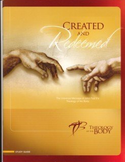 Created and Redeemed: An Adult Faith Formation Program Based on Pope John Paul II's Theology of the Body (9781932927009) by Christopher West