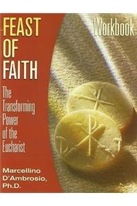 Beispielbild fr Feast of Faith: A Four-Part Adult Faith Program on the Eucharist zum Verkauf von Half Price Books Inc.