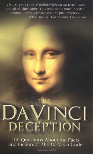 Beispielbild fr The Da Vinci Deception : 100 Questions about the Facts and Fiction of the Da Vinci Code zum Verkauf von Better World Books: West