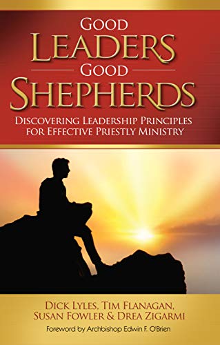 Beispielbild fr Good Leaders, Good Shepherds : Discovering Leadership Principles for Effective Priestly Ministry zum Verkauf von Better World Books