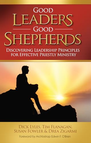 9781932927924: Good Leaders, Good Shepherds: Discovering Leadership Principles for Effective Priestly Ministry