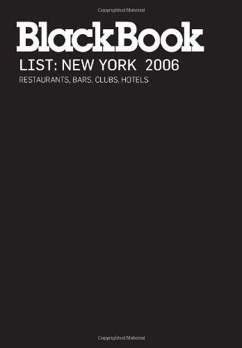 9781932942101: Blackbook List 2006 New York: Restaurants, Bars, Clubs, Hotels