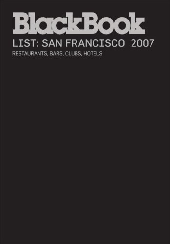 Stock image for Blackbook Guide to San Francisco 2007: Restaurants, Bars, Clubs, Hotels (Blackbook List Series) for sale by Hay-on-Wye Booksellers