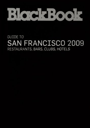 9781932942415: BlackBook Guide 2009 to San Francisco: Restaurants, Bars, Clubs, Hotels [Lingua Inglese]