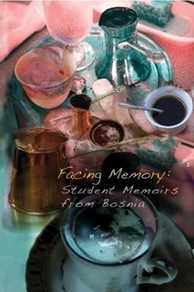 Imagen de archivo de Facing Memory: Student Memoirs from Bosnia a la venta por General Eclectic Books