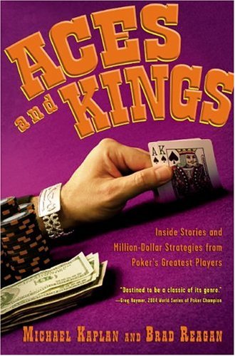 Beispielbild fr Aces and Kings: Inside Stories and Million-Dollar Strategies from Poker's Greatest Players zum Verkauf von Wonder Book