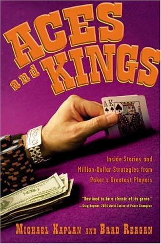 Stock image for Aces and Kings: Inside Stories and Million-Dollar Strategies from Poker's Greatest Players for sale by Front Cover Books