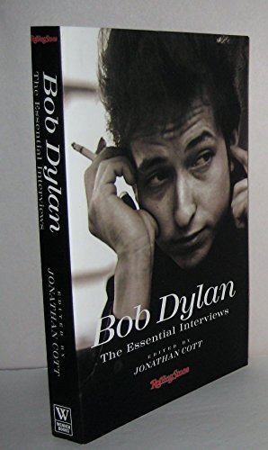 Bob Dylan: The Essential Interviews. First Paperback Edition (Cover Photo: Ted Russell / Polaris)