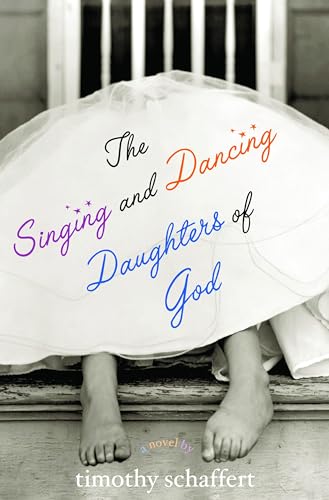 Stock image for The Singing and Dancing Daughters of God for sale by Better World Books