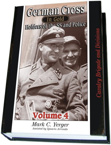 Imagen de archivo de German Cross in Gold, Vol. 4 - Holders of The SS and Police a la venta por Sunshine State Books