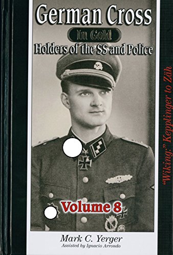 9781932970289: German Cross in Gold Holders of the SS and Police, Volume 8 “Wiking:” Kepplinger to Zh