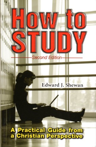 9781932971347: How to Study: A Practical Guide for a Christian Perspective by Edward J. Shewan (2009) Paperback