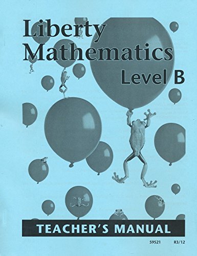 Imagen de archivo de Liberty Mathematics Level B Teacher's Manual a la venta por The Media Foundation