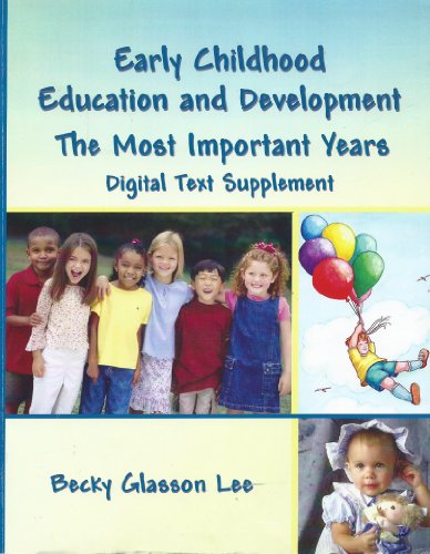 9781932981858: Early Childhood Education and Development the Most Important Years: Digital Text Supplement [Book + CD-Rom]