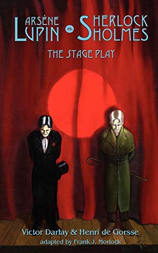 9781932983166: Arsene Lupin vs Sherlock Holmes: The Stage Play