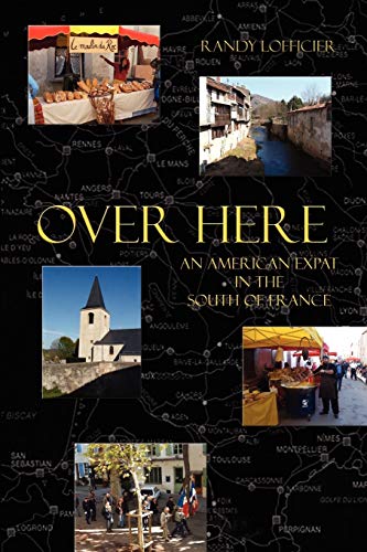 Over Here: An American Expat in the South of France (9781932983685) by Lofficier, Randy