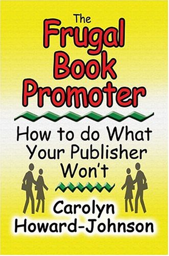 Imagen de archivo de The Frugal Book Promoter: How To Do What Your Publisher Won't a la venta por Wonder Book