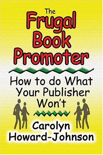 Stock image for The Frugal Book Promoter: How To Do What Your Publisher Won't for sale by Wonder Book