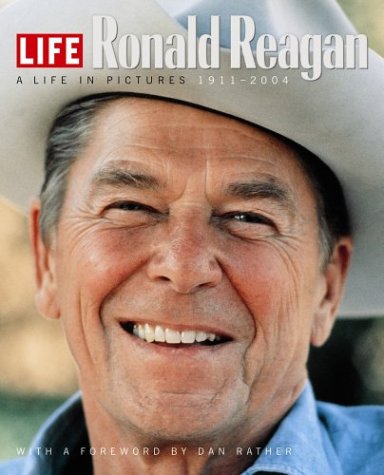 Life: Ronald Reagan - Editors of Life Magazine