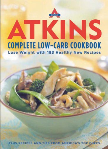 Stock image for Atkins Complete Low-Carb Cookbook: Lose Weight with 183 Healthy New Recipes for sale by Wonder Book
