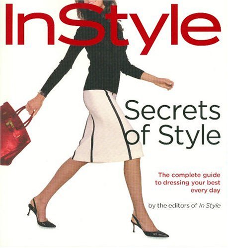 Beispielbild fr Instyle Secrets of Style: Secrets of Style : The complete guide to dressing your best every day zum Verkauf von WorldofBooks