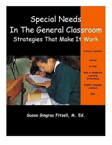 Special Needs in the General Classroom: Strategies That Make It Work - Susan A. Fitzell