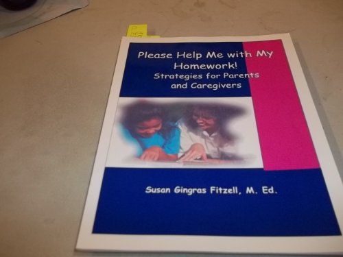 Stock image for Please Help Me with My Homework: Strategies for Parents and Caregivers for sale by Irish Booksellers