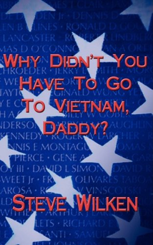 9781932996234: WY Didn't You Have to Go to Vietnam, Daddy?