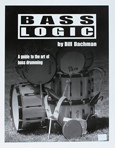 Beispielbild fr Bass Logic - A Guide to the Art of Bass Drumming zum Verkauf von SecondSale