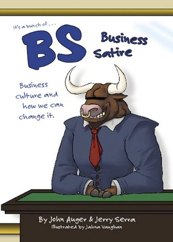 9781933002071: B.S. Business Satire: Business Culture and How We Can Change It