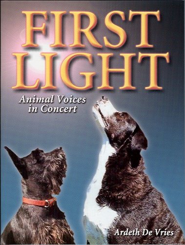 Stock image for First Light: Animal Voices in Concert for sale by ThriftBooks-Atlanta