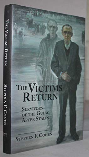 Beispielbild fr The Victims Return : Survivors of the Gulag after Stalin zum Verkauf von Better World Books