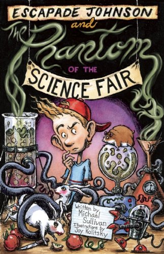 The Phantom of the Science Fair (Escapade Johnson) (9781933002521) by Sullivan, Michael