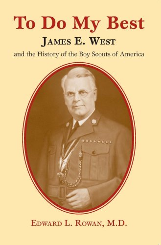 Stock image for To Do My Best: James E. West and the History of the Boy Scouts of America for sale by HPB-Diamond