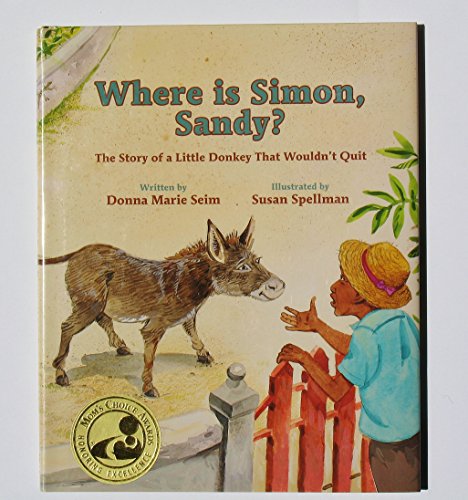 Beispielbild fr Where Is Simon, Sandy? : The Story of the Little Donkey That Wouldn't Quit zum Verkauf von Better World Books