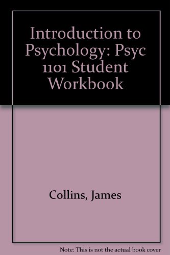 Introduction to Psychology: Psyc 1101 Student Workbook (9781933005669) by Collins, James