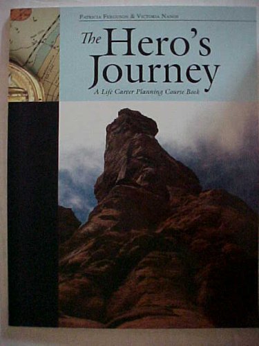 Stock image for The Hero's Journey: A Life Career Planning Course Book for sale by Irish Booksellers