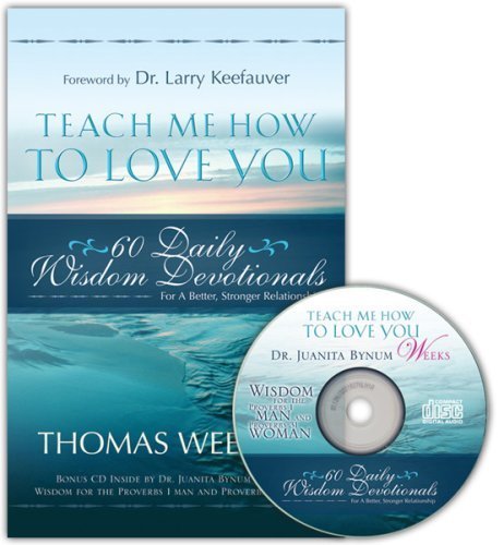 9781933006123: Teach Me How to Love You: 60 Daily Wisdom Devotionals [Taschenbuch] by Thomas...