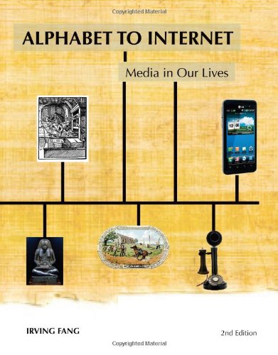 Beispielbild fr Alphabet to Internet : Media in Our Lives zum Verkauf von Better World Books: West