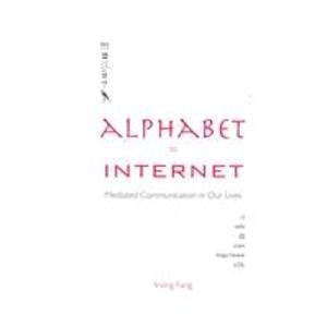 Beispielbild fr Alphabet To Internet: Mediated Communication In Our Lives ; 9781933011905 ; 1933011904 zum Verkauf von APlus Textbooks
